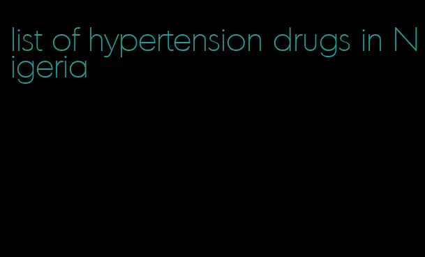 list of hypertension drugs in Nigeria