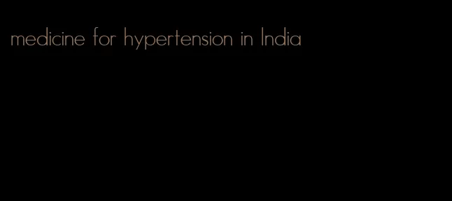 medicine for hypertension in India