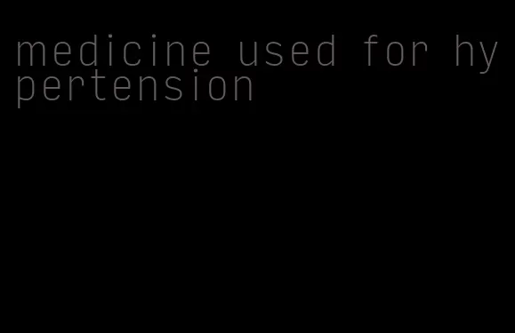 medicine used for hypertension