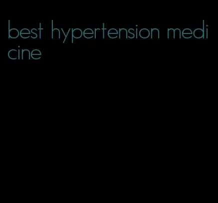 best hypertension medicine