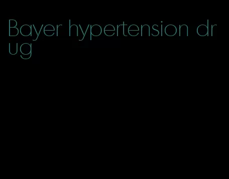 Bayer hypertension drug