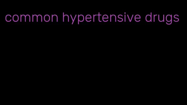 common hypertensive drugs
