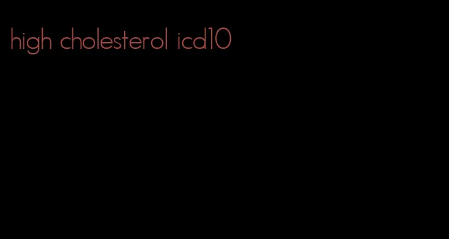high cholesterol icd10
