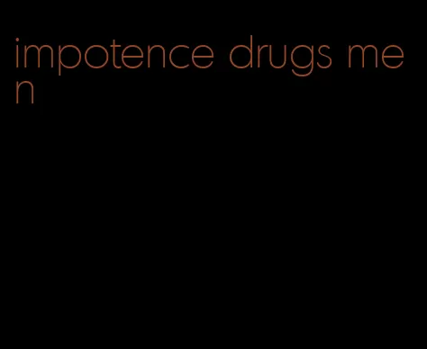 impotence drugs men