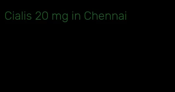 Cialis 20 mg in Chennai