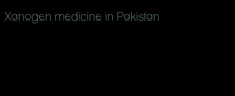Xanogen medicine in Pakistan