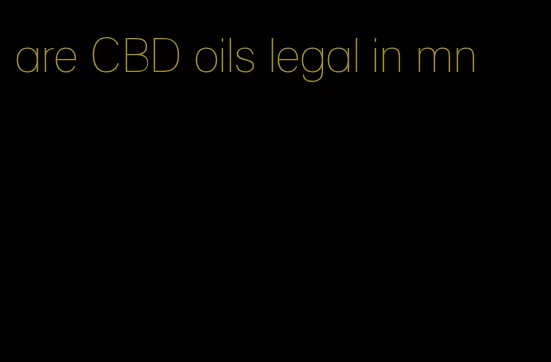 are CBD oils legal in mn