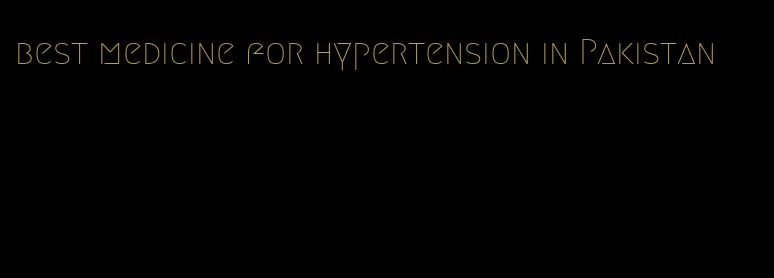 best medicine for hypertension in Pakistan