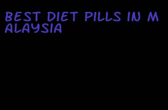 best diet pills in Malaysia