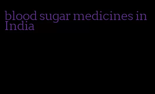 blood sugar medicines in India