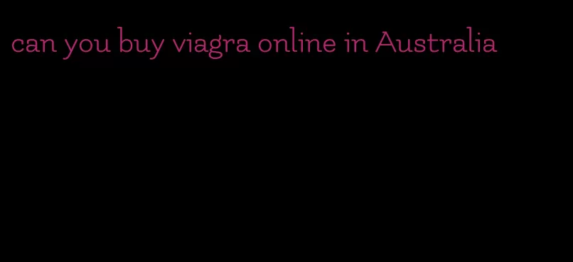 can you buy viagra online in Australia
