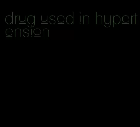 drug used in hypertension