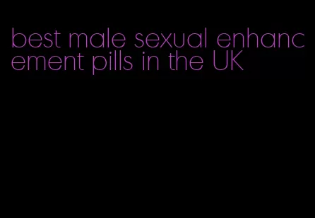 best male sexual enhancement pills in the UK
