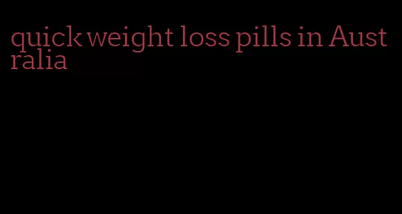 quick weight loss pills in Australia