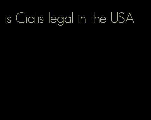 is Cialis legal in the USA