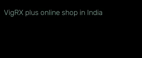 VigRX plus online shop in India