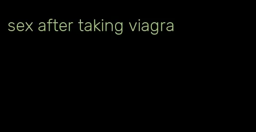 sex after taking viagra