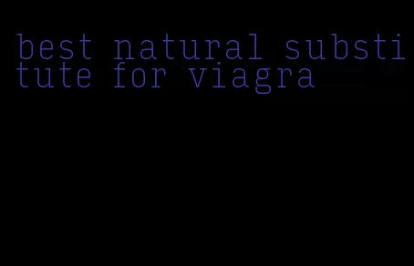 best natural substitute for viagra