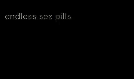 endless sex pills