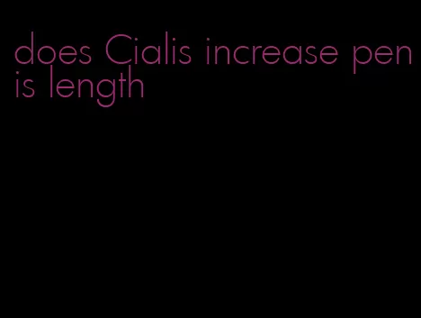 does Cialis increase penis length