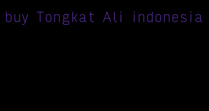 buy Tongkat Ali indonesia