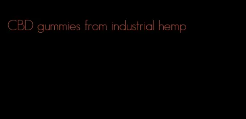 CBD gummies from industrial hemp