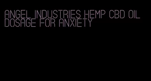 angel industries hemp CBD oil dosage for anxiety