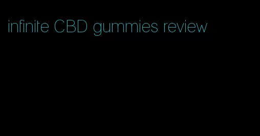 infinite CBD gummies review