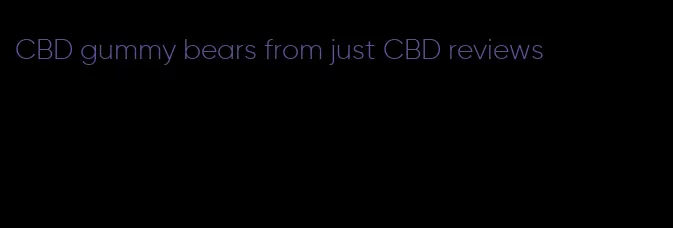 CBD gummy bears from just CBD reviews