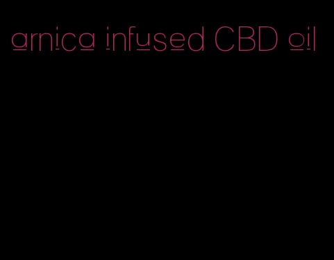 arnica infused CBD oil