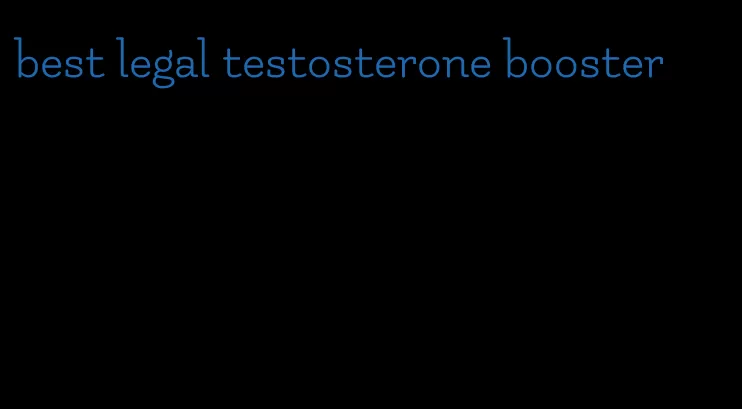 best legal testosterone booster