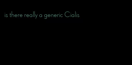 is there really a generic Cialis