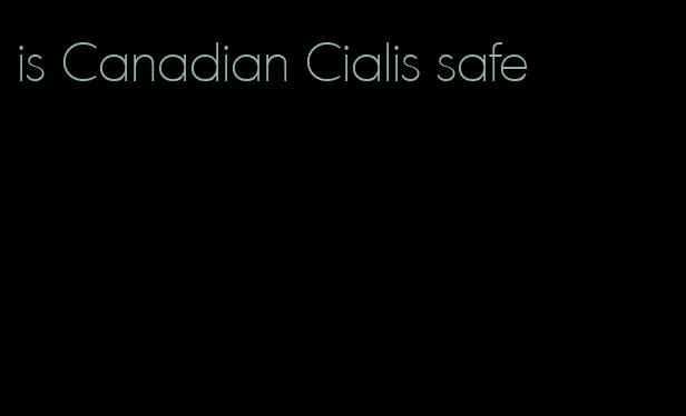 is Canadian Cialis safe