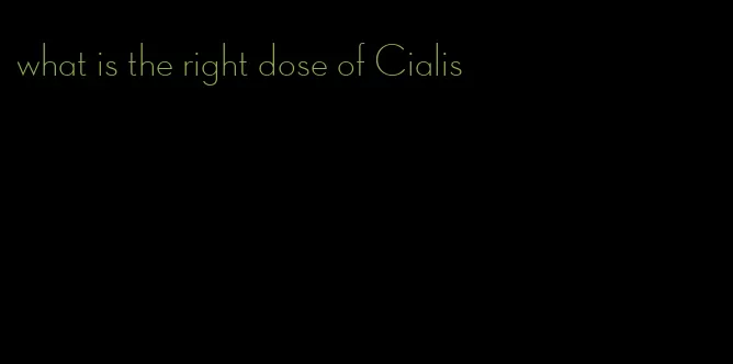 what is the right dose of Cialis