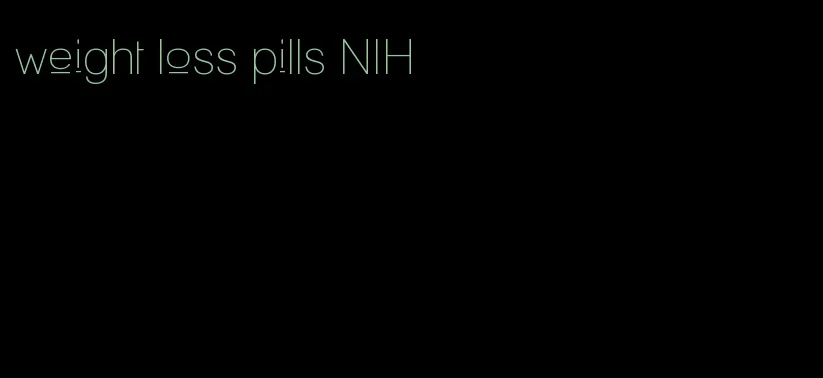 weight loss pills NIH