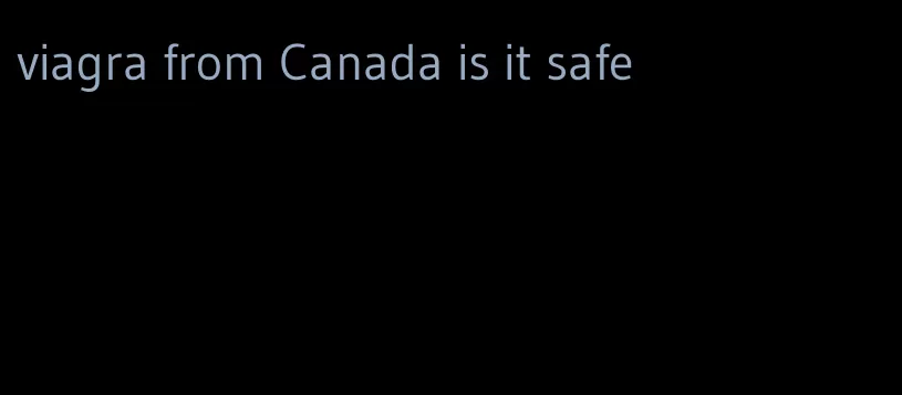 viagra from Canada is it safe