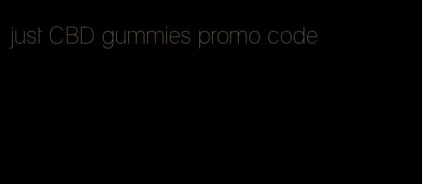 just CBD gummies promo code