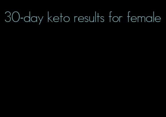 30-day keto results for female