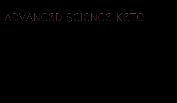 advanced science keto