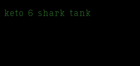 keto 6 shark tank