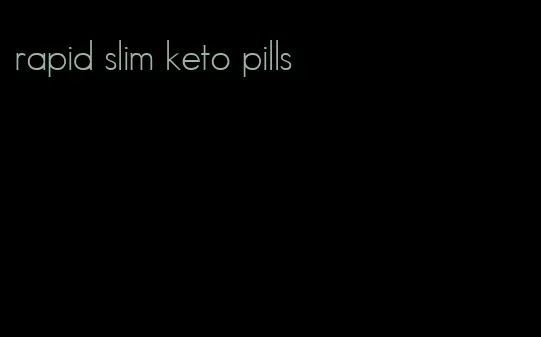 rapid slim keto pills