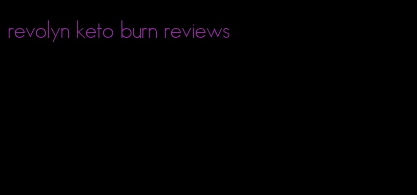 revolyn keto burn reviews