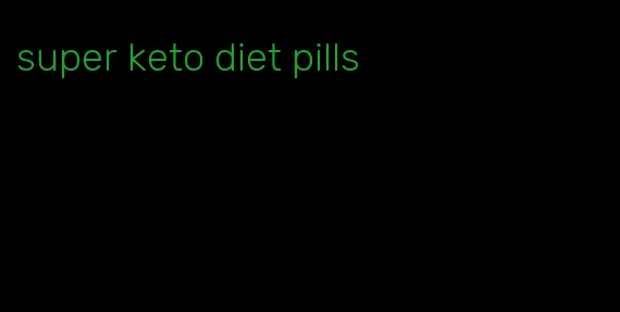 super keto diet pills