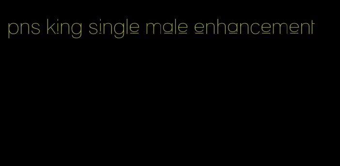 pns king single male enhancement