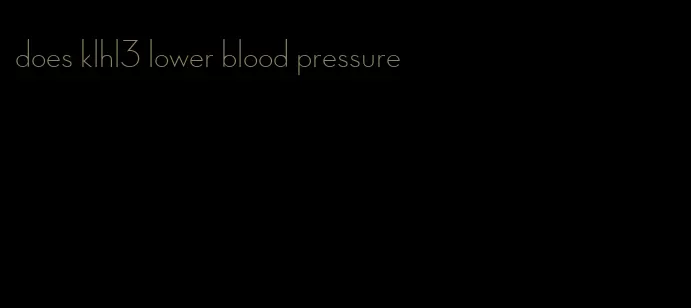 does klhl3 lower blood pressure