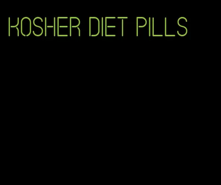 kosher diet pills