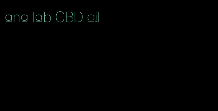 ana lab CBD oil