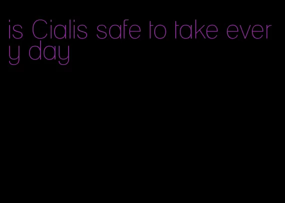 is Cialis safe to take every day