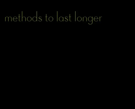 methods to last longer