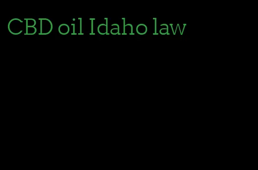 CBD oil Idaho law